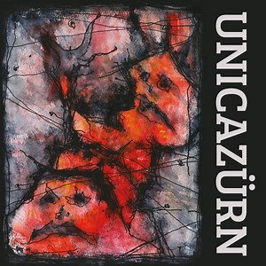 UnicaZürn - Fuse Fire Vortex / ​Blood Comes Singing