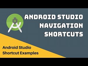 Mind Luster - Learn Android Studio Shortcuts for Navigation Android Studio Shortcut Examples