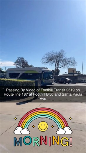 Passing By Video of Foothill Transit 2519 on Route line 187 at Foothill Blvd and Santa Paula Ave