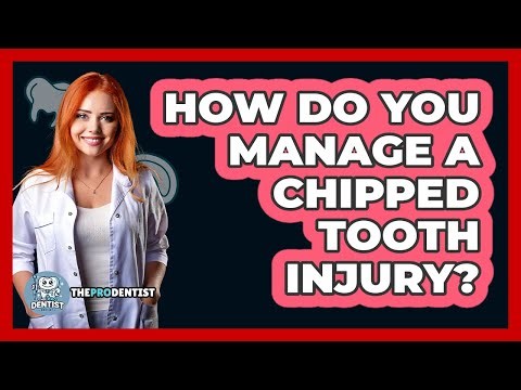 How Do You Manage A Chipped Tooth Injury?