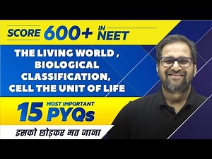 THE LIVING WORLD, BIOLOGICAL CLASSIFICATION, AND CELL - 15 Most Important PYQs | NEET 2022 🔥