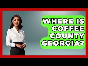 Where Is Coffee County Georgia? - Southern Culture Collective