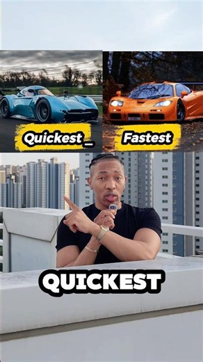 What is the difference between the fastest car and the quickest car?