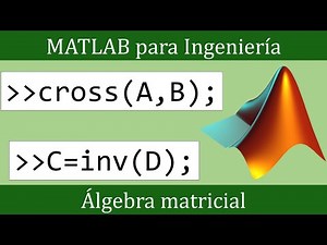 Álgebra matricial en Matlab || Matlab para Ingeniería #10