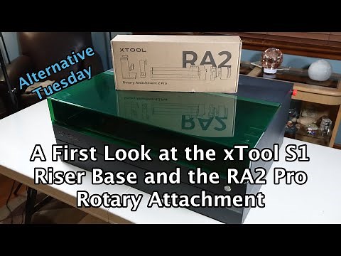 A First Look at the xTool S1 Riser Base and RA2 Pro Rotary