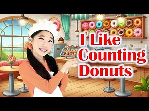I Like Counting Donuts with lyrics and actions | Kids Counting Song | Music/Lyrics by Lori&RJ Music