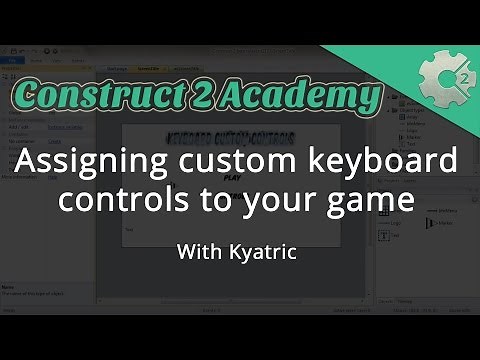 Adding Custom Keyboard Controls to your Game in Construct 2 - with Kyatric