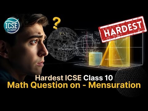 Hardest ICSE Class 10 Maths Question on Mensuration | Shubhanshu Sir