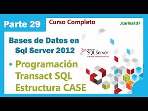 Programación Transact Estructura Múltiple CASE (29-35) Bases de Datos en Microsoft Sql Server 2012