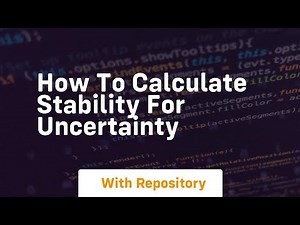 how to calculate stability for uncertainty