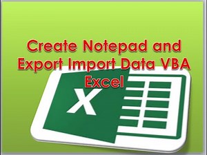 Create Notepad and Export Import Data VBA Excel