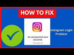 Solving 'An Unexpected Error Occurred' Instagram Login Issue | Easy Fix And Trouble Shooting