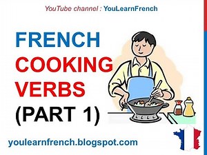 French Lesson 227 - COOKING VERBS Part 1 Kitchen Utensils Food Vocabulary French cuisine recipes