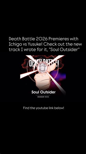 Brandon Yates on Instagram: "Death Battle 2026 Premieres with Ichigo vs Yusuke! Check out the new track I wrote for it, "Soul Outsider" 👉 here!: https://youtu.be/54B3LIbVwyg #deathbattle #db2026 #ichigovsyusuke #yuyuhakusho #bleach"