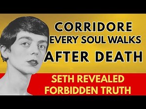 Seth REVEALED the Forbidden Corridor Every Soul Walks Right After Death