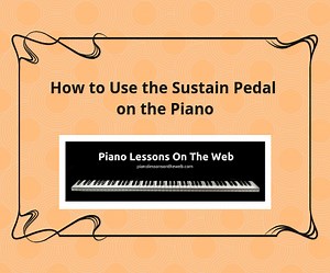 How to Use the Sustain Pedal on the Piano