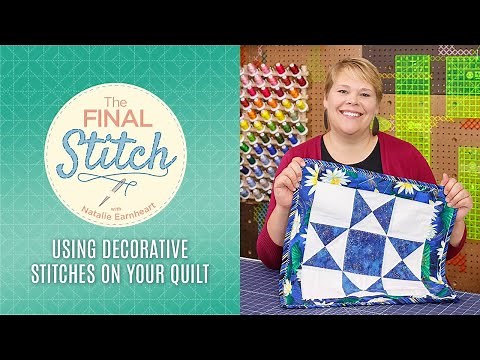 The Final Stitch Episode 7: Quilting with Decorative Stitches