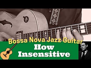 Bossa Nova Jazz Guitar - How Insensitive