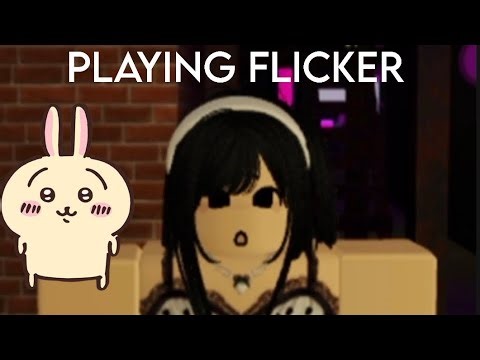Playing Roblox Flicker !