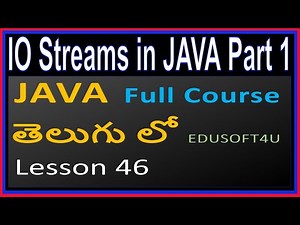 IO Streams in Java (input output streams) - Part 1 - Java Total Course in Telugu - Lesson 46