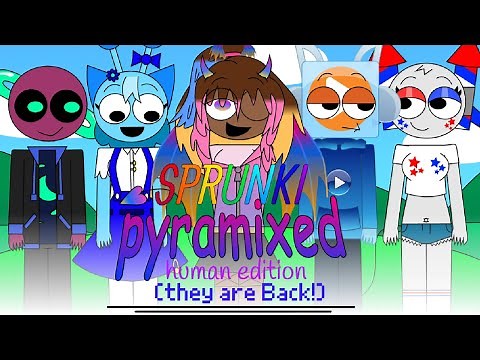 ⭐Sprunkey Pyramixed: Human Edition — New Update!🔥| They Are Back!🫨incredibox sprunki animation