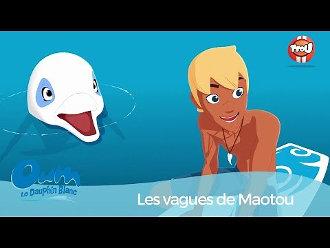 Oum le dauphin blanc | Les vagues de Maotou | Extrait