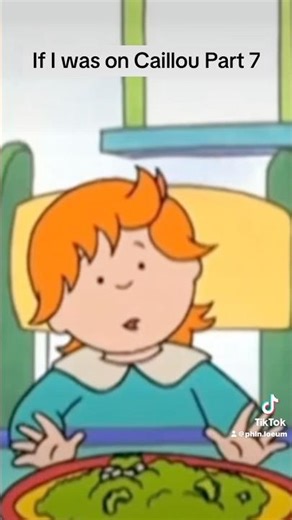 If I was on Caillou Part 7