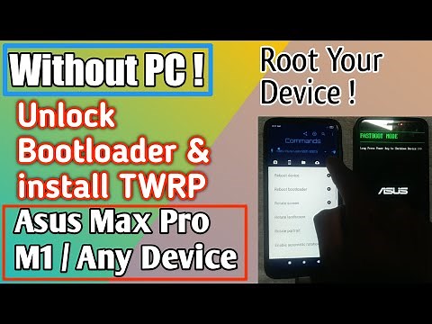 Unlock Bootloader & Install TWRP Without PC Asus Zenfone Max Pro M1/Any Device