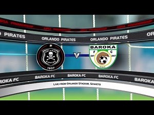 Absa Premiership 2017/2018 - Orlando Pirates vs Baroka FC