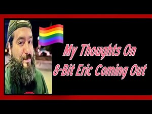 My Thoughts On 8-Bit Eric Coming Out
