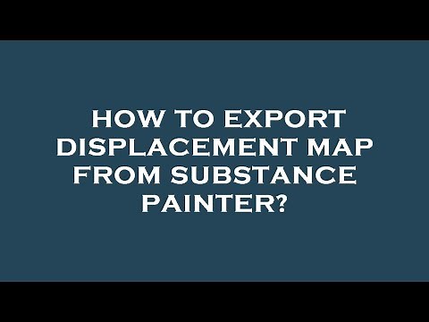 How to export displacement map from substance painter?