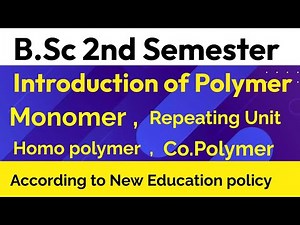 Introduction of polymer|| monomer|| repeating unit|| Homo polymer||Co.Polymer || B.Sc 2nd semester