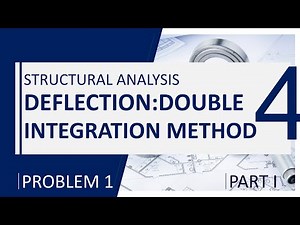 Structural Theory I - Chapter 4 Deflection Double Integration Method