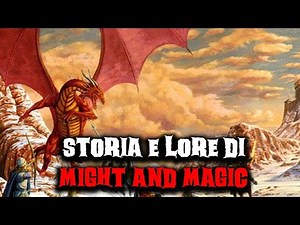 Might and Magic History and Lore - The Entire Saga