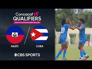 Haiti vs. Cuba: Extended Highlights | CONCACAF W Qualifiers | CBS Sports Attacking Third