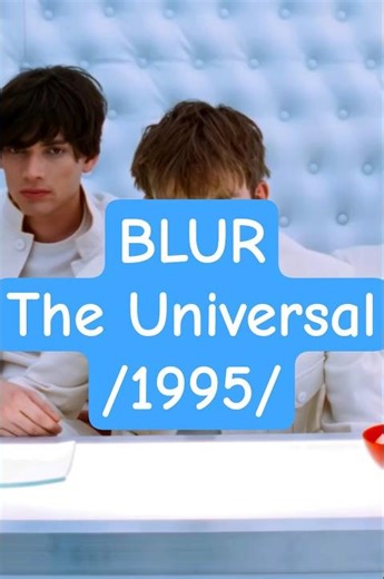 BLUR - The Universal (1995)