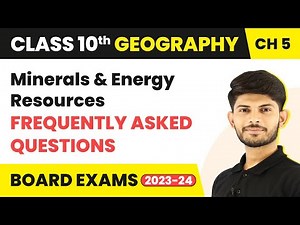 Frequently Asked Questions - Minerals & Energy Resources | Class 10 Geography Chapter 5 | (2023-24)