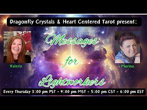 MESSAGES FOR LIGHTWORKERS - EPISODE 152