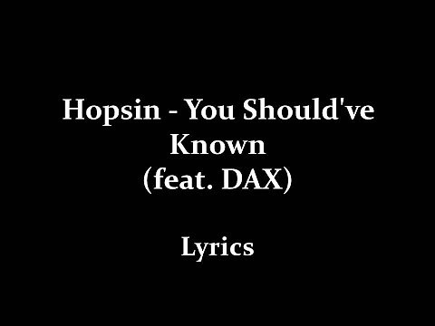 Hopsin - You Should've Known ft Dax HD Lyrics