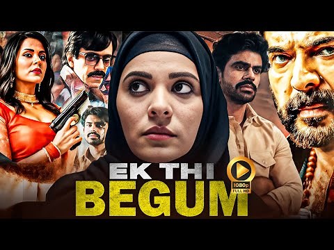 Ek Thi Begum | Anuja Sathe & Ankit Mohan Latest Bollywood New Movie 2025 | Latest Hindi Web Series