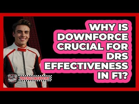 Why Is Downforce Crucial For DRS Effectiveness In F1? - The Racing Xpert