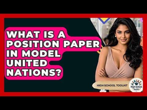 What Is A Position Paper In Model United Nations? - High School Toolkit