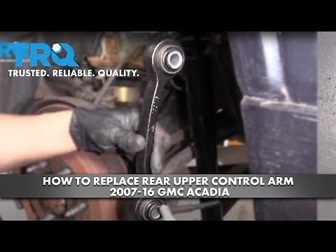 How To Replace Rear Upper Control Arm 2007-16 GMC Acadia