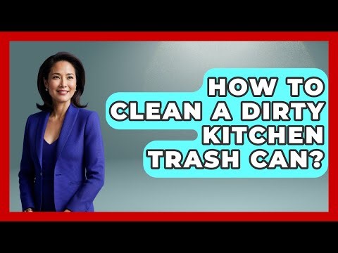 How To Clean A Dirty Kitchen Trash Can? - Food Safety Kitchen