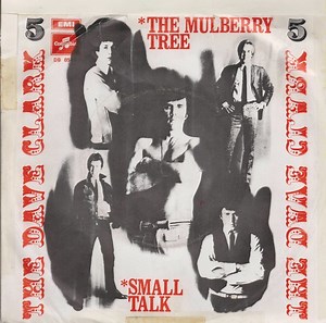 The Dave Clark 5 - The Mulberry Tree / Small Talk