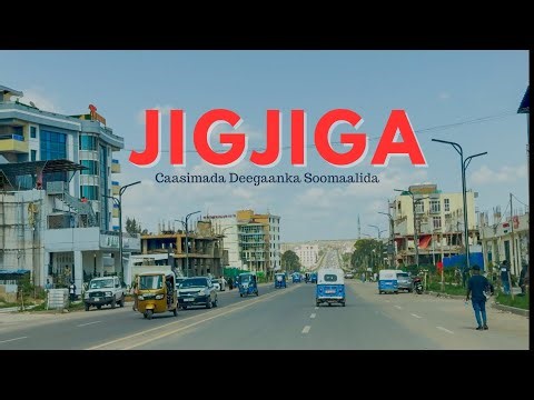 Jigjiga. Caasimada Deegaanka Soomaalida.