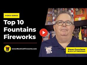 The Top 10 Best Fountain Fireworks by Black Cat | Black Cat Fireworks
