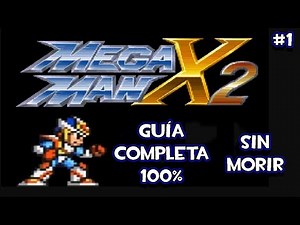 Megaman X2 (SNES) - Complete Guide 100% Part 1 of 2 (Without Dying)
