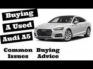 Buying a used Audi A5 - Common Issues,Used Car Guider