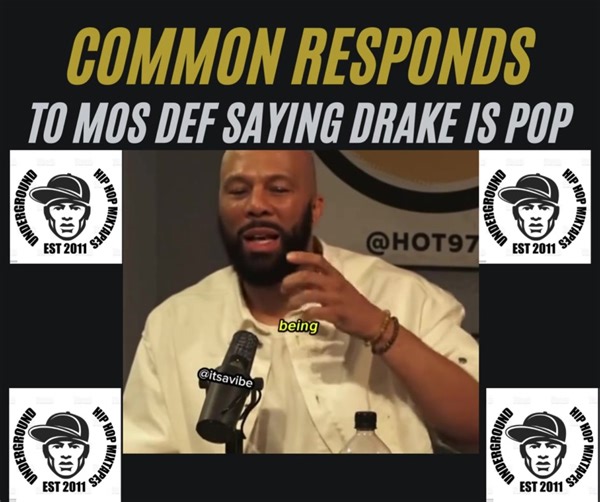 Common responds to Mos Def / Yasiin Bey saying that Drake is Pop "to me, Drake comes from Hip-Hop" he also continues on and praises Kendrick Lamar putting him in his Top 10 rappers of all time via @HOT97 #common #drake #mosdef #hiphop | Underground Hip Hop Mixtapes & Rap Music Culture